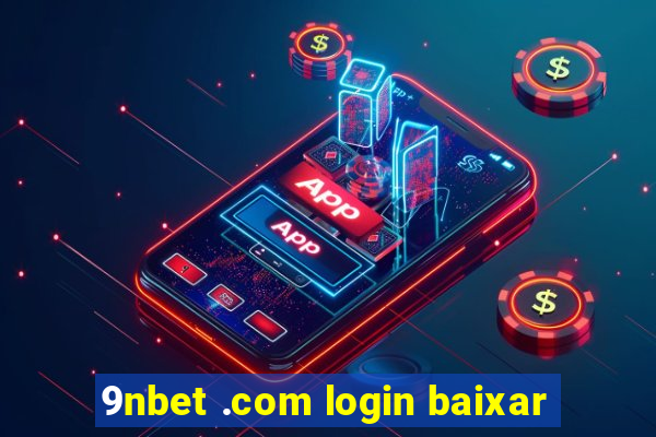 9nbet .com login baixar